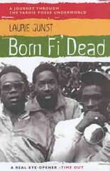 Born Fi' Dead: A Journey Through the Yardie Underworld Main цена и информация | Книги по социальным наукам | kaup24.ee