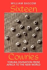 Sixteen Cowries: Yoruba Divination from Africa to the New World hind ja info | Ühiskonnateemalised raamatud | kaup24.ee