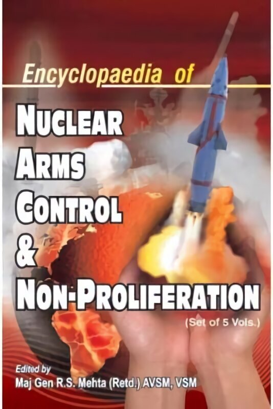 Encyclopaedia of Nuclear Arms Control and Non-Proliferation, 5 Volume Set hind ja info | Ühiskonnateemalised raamatud | kaup24.ee