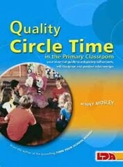 Quality Circle Time in the Primary Classroom: Your Essential Guide to Enhancing Self-esteem, Self-discipline and Positive Relationships hind ja info | Ühiskonnateemalised raamatud | kaup24.ee