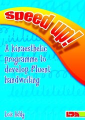 Speed Up!: a Kinaesthetic Programme to Develop Fluent Handwriting hind ja info | Ühiskonnateemalised raamatud | kaup24.ee