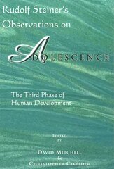 Rudolf Steiner's Observations on Adolescence: The Third Phase of Human Development цена и информация | Книги по социальным наукам | kaup24.ee