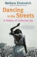 Dancing In The Streets: A History Of Collective Joy цена и информация | Книги по социальным наукам | kaup24.ee