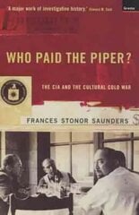 Who Paid The Piper?: The CIA And The Cultural Cold War hind ja info | Ühiskonnateemalised raamatud | kaup24.ee