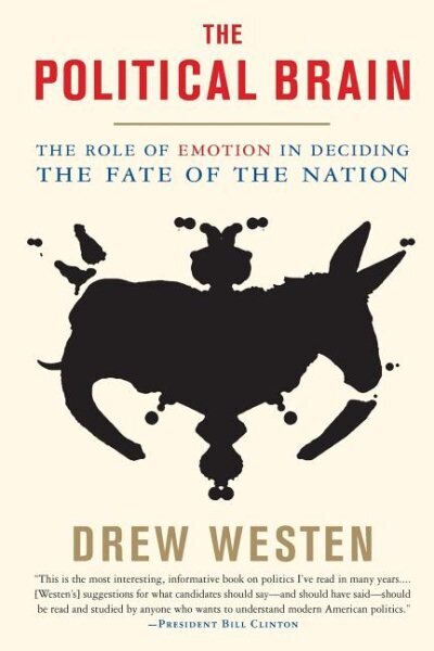 Political Brain: The Role of Emotion in Deciding the Fate of the Nation цена и информация | Ühiskonnateemalised raamatud | kaup24.ee