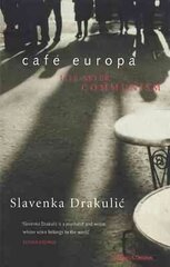 Café Europa: Life After Communism цена и информация | Книги по социальным наукам | kaup24.ee