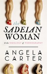 Sadeian Woman: An Exercise in Cultural History hind ja info | Ühiskonnateemalised raamatud | kaup24.ee