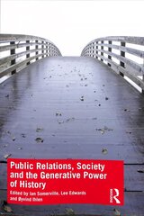 Public Relations, Society and the Generative Power of History цена и информация | Книги по социальным наукам | kaup24.ee