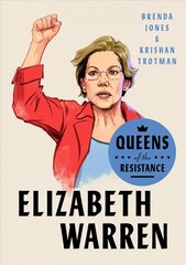 Queens Of The Resistance: Elizabeth Warren: A Biography цена и информация | Книги по социальным наукам | kaup24.ee