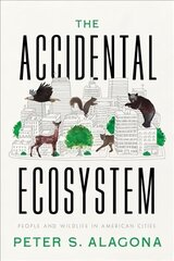 Accidental Ecosystem: People and Wildlife in American Cities цена и информация | Книги по социальным наукам | kaup24.ee