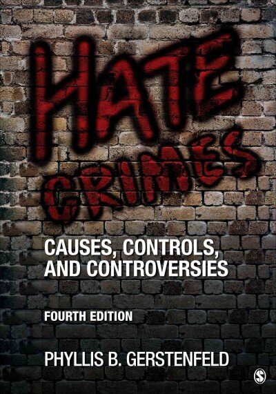 Hate Crimes: Causes, Controls, and Controversies 4th Revised edition hind ja info | Ühiskonnateemalised raamatud | kaup24.ee