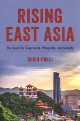Rising East Asia: The Quest for Governance, Prosperity, and Security hind ja info | Ühiskonnateemalised raamatud | kaup24.ee