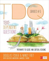 Text-Dependent Questions, Grades K-5: Pathways to Close and Critical Reading hind ja info | Ühiskonnateemalised raamatud | kaup24.ee