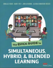 Quick Guide to Simultaneous, Hybrid, and Blended Learning цена и информация | Книги по социальным наукам | kaup24.ee