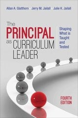 Principal as Curriculum Leader: Shaping What Is Taught and Tested 4th Revised edition цена и информация | Книги по социальным наукам | kaup24.ee