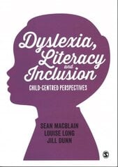 Dyslexia, Literacy and Inclusion: Child-centred perspectives hind ja info | Ühiskonnateemalised raamatud | kaup24.ee