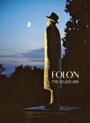 Folon: The Sculptures hind ja info | Kunstiraamatud | kaup24.ee