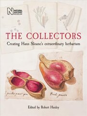 Collectors: Creating Hans Sloane's Extraordinary Herbarium цена и информация | Книги о питании и здоровом образе жизни | kaup24.ee