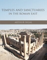 Temples and Sanctuaries in the Roman East hind ja info | Arhitektuuriraamatud | kaup24.ee