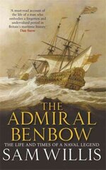 The Admiral Benbow: The Life and Times of a Naval Legend цена и информация | Биографии, автобиогафии, мемуары | kaup24.ee