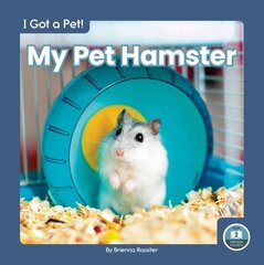 I Got a Pet! My Pet Hamster цена и информация | Книги для подростков и молодежи | kaup24.ee
