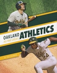 Oakland Athletics All-Time Greats цена и информация | Книги для подростков и молодежи | kaup24.ee
