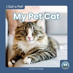 I Got a Pet! My Pet Cat цена и информация | Книги для подростков и молодежи | kaup24.ee