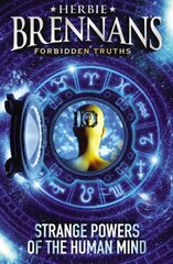 Herbie Brennan's Forbidden Truths: Strange Powers of the Human Mind Main hind ja info | Noortekirjandus | kaup24.ee