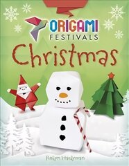 Origami Festivals: Christmas Illustrated edition hind ja info | Noortekirjandus | kaup24.ee