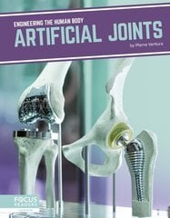 Engineering the Human Body: Artificial Joints цена и информация | Книги для подростков и молодежи | kaup24.ee