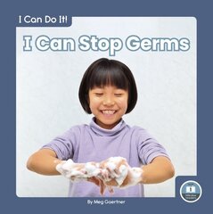 I Can Do It! I Can Stop Germs цена и информация | Книги для подростков и молодежи | kaup24.ee