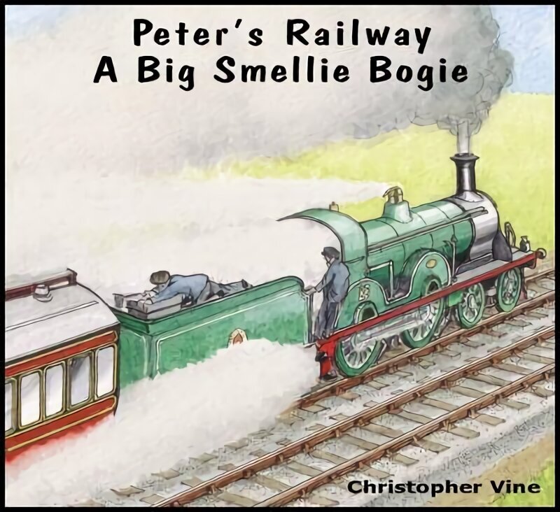 Peter's Railway a Big Smellie Bogie hind ja info | Noortekirjandus | kaup24.ee