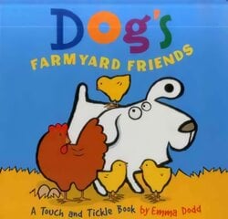 Dog's Farmyard Friends: A Touch and Tickle Book with Fun-to-Feel Flocking! hind ja info | Noortekirjandus | kaup24.ee