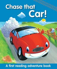 Chase That Car!: A First Reading Adventure Book hind ja info | Noortekirjandus | kaup24.ee