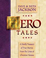 Hero Tales A Family Treasury of True Stories from the Lives of Christian Heroes hind ja info | Noortekirjandus | kaup24.ee