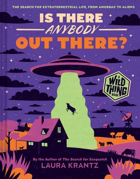 Is There Anybody Out There? (A Wild Thing Book): The Search for Extraterrestrial Life, from Amoebas to Aliens hind ja info | Noortekirjandus | kaup24.ee