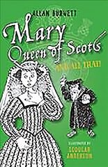 Mary Queen of Scots and All That цена и информация | Книги для подростков и молодежи | kaup24.ee