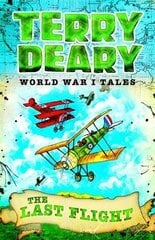 World War I Tales: The Last Flight цена и информация | Книги для подростков и молодежи | kaup24.ee