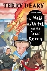 Tudor Tales: The Maid, the Witch and the Cruel Queen hind ja info | Noortekirjandus | kaup24.ee