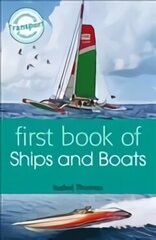 First Book of Ships and Boats цена и информация | Книги для подростков и молодежи | kaup24.ee