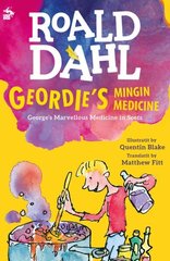 Geordie's Mingin Medicine: George's Marvellous Medicine in Scots цена и информация | Книги для подростков и молодежи | kaup24.ee