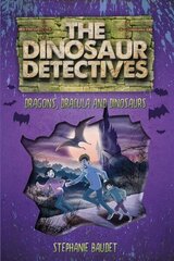 Dinosaur Detectives in Dracula, Dragons and Dinosaurs hind ja info | Noortekirjandus | kaup24.ee