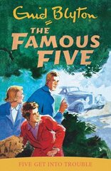 Famous Five: Five Get Into Trouble: Book 8 hind ja info | Noortekirjandus | kaup24.ee