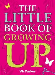 Little Book of Growing Up цена и информация | Книги для подростков и молодежи | kaup24.ee