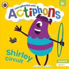 Actiphons Level 3 Book 6 Shirley Circuit: Learn phonics and get active with Actiphons! hind ja info | Noortekirjandus | kaup24.ee