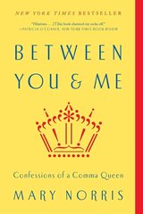 Between You & Me: Confessions of a Comma Queen цена и информация | Пособия по изучению иностранных языков | kaup24.ee