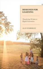 Designed for Learning: Transferring Wisdom to Digital Generations hind ja info | Ühiskonnateemalised raamatud | kaup24.ee