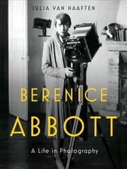 Berenice Abbott: A Life in Photography цена и информация | Биографии, автобиогафии, мемуары | kaup24.ee