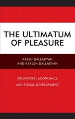 Ultimatum of Pleasure: Behavioral Economics and Social Development цена и информация | Книги по социальным наукам | kaup24.ee