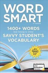 Word Smart, 6th Edition: 1400plus Words That Belong in Every Savvy Student's Vocabulary цена и информация | Книги по социальным наукам | kaup24.ee